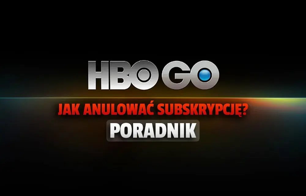 Jak zrezygnować z HBO GO na telefonie i uniknąć problemów z subskrypcją