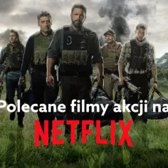 Co warto obejrzeć na Netflix? Najlepsze filmy, które musisz znać