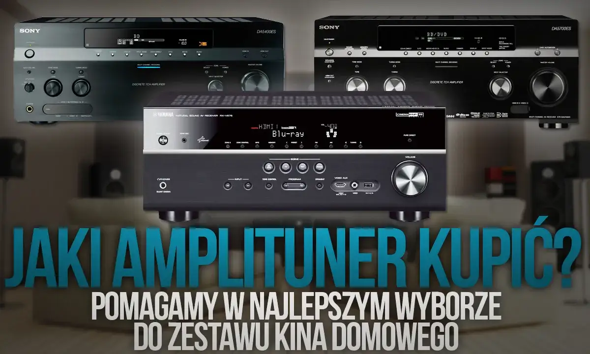 Zdjęcie Najlepsze amplitunery do kina domowego - co wybrać na forum?
